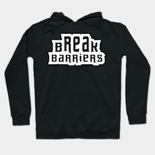 Break Barriers Hoodie